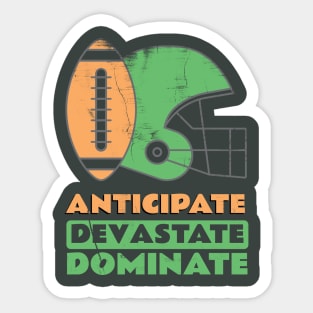 Anticipate Devastate Dominate Sticker